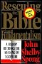 Rescuing the Bible from Fundamentalism: Bishop Rethinks the Meaning of Scripture