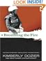 Breathing the Fire: Fighting to Report---And Survive---The War in Iraq