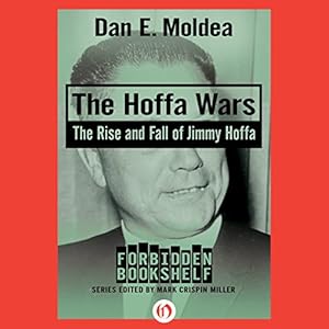 The Rise and Fall of Jimmy Hoffa - Dan E. Moldea