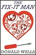 The Fix-it Man (A Story Of True Love And Revenge)