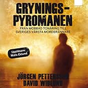 Gryningspyromanen | [David Widlund, Jörgen Pettersson]