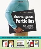 &Uuml;berzeugende Portfolios f&uuml;r Grafikdesigner: Die wichtigsten Tipps f&uuml;r Ihre erfolgreiche Bewerbung - Cath Caldwell
