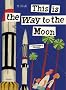 This is the Way to the Moon