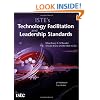 ISTE's Technology Facilitation and Leadership Standards: What Every K-12 Leader Should Know and Be Able to Do
