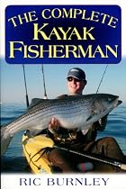 The Complete Kayak Fisherman