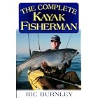 The Complete Kayak Fisherman by  Ric Burnley