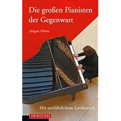 Die gro�en Pianisten der Gegenwart: Mit ausf�hrlichem Lexikonteil