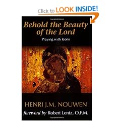Behold the Beauty of the Lord: Praying with Icons