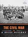 The Civil War: A Brief History