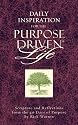 Daily Inspiration for the Purpose Driven® Life: Scriptures and Reflections from the 40 Days of Purpose (Purpose Driven Life)