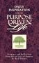 Daily Inspiration for the Purpose-driven Life: Scriptures and Reflections from the 40 Days of Purpose (Purpose Driven Life)