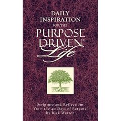 Daily Inspiration for the Purpose-driven Life: Scriptures and Reflections from the 40 Days of Purpose (Purpose Driven Life)