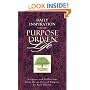 Daily Inspiration for the Purpose Driven� Life: Scriptures and Reflections from the 40 Days of Purpose (Purpose Driven Life)