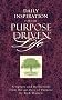 Daily Inspiration for the Purpose Driven® Life: Scriptures and Reflections from the 40 Days of Purpose (Purpose Driven Life) Daily Inspiration for the Purpose Driven® Life: Scriptures and Reflections from the 40 Days of Purpose (Purpose Driven Life)