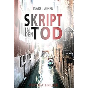 Skript in den Tod: Psychothriller