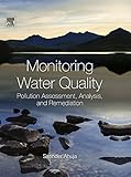 Monitoring water quality : pollution assessment, analysis, and remediation