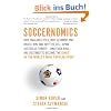 Soccernomics: Why England Loses, Why Germany and Brazil Win, and Why the U.S., Japan, Australia, Turkey--And Even Iraq--Are Destined
