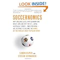 Soccernomics: Why England Loses, Why Germany and Brazil Win, and Why the U.S., Japan, Australia, Turkey--And Even Iraq--Are Destined to Become the Kings Of the World's Most Popular Sport