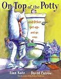 On Top of the Potty: And Other Get-Up-and-Go Songs