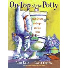 On Top of the Potty: And Other Get-Up-and-Go Songs