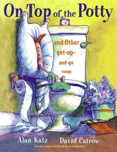 Books: On Top of the Potty. And Other Get Up and Go Songs