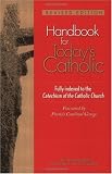 Handbook for Today's Catholic: Fully Indexed to the Catechism of the Catholic Church (A Redemptorist Pastoral Publication)