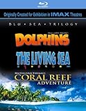 Blu Sea Trilogy: Dolphins/The Living Sea/Coral Reef Adventure [Blu-ray]