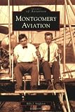 Montgomery Aviation (AL) (Images of Aviation) (Images of America)