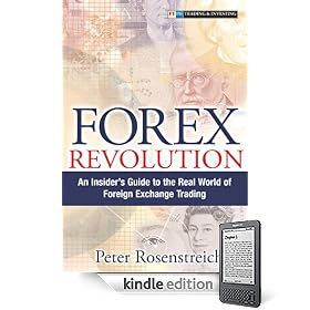 Forex Revolution: An Insider's Guide to the Real World of Foreign Exchange Trading