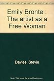 Emily Brontë : the artist as a free woman