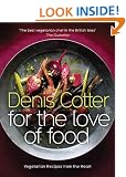 For The Love of Food: Vegetarian Recipes from the Heart