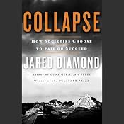 Collapse: How Societies Choose to Fail or Succeed | [Jared Diamond]