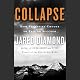Collapse: How Societies Choose to Fail or Succeed
