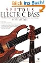 Serious Electric Bass: The Bass Player's Complete Guide to Scales and Chords (Contemporary Bass)