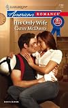 His Only Wife (Harlequin American Romance Series)