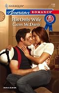 His Only Wife (Harlequin American Romance Series)