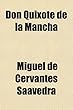 Don Quixote de La Mancha (Volume 1)