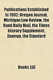 Publications Established in 1902: Oregon Journal, Michigan Law Review, the Rand Daily Mail, the Times Literary Supplement, Znamya, the Standard-