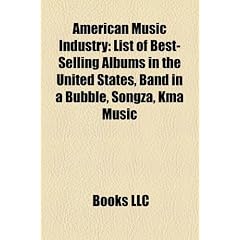 American Music Industry: List of Best-Selling Albums in the United States, Band in a Bubble, Songza, Kma Music