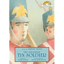 The Steadfast Tin Soldier, Told by Jeremy Irons with Music by Mark Isham