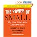 The Power of Small: Why Little Things Make All the Difference