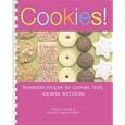 Cookies!: Irresistible Recipes for Cookies, Bars, Squares and Slices
