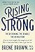 Rising Strong by Brené Brown