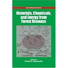 Materials, Chemicals and Energy from Forest Biomass (Acs Symposium Series) by Dimitris S. Argyropoulos