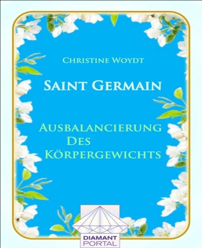 Saint Germain Ausbalancierung des Körpergewichts (German Edition)