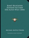 ROMs Religioser Zustand Am Ende Der Alten Welt (1844)