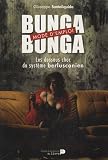 Bunga Bunga, mode d'emploi : Les dessous choc du syst�me berlusconien