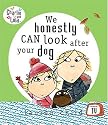 We Honestly Can Look After Your Dog (Charlie and Lola)