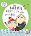 We Honestly Can Look After Your Dog (Charlie and Lola)