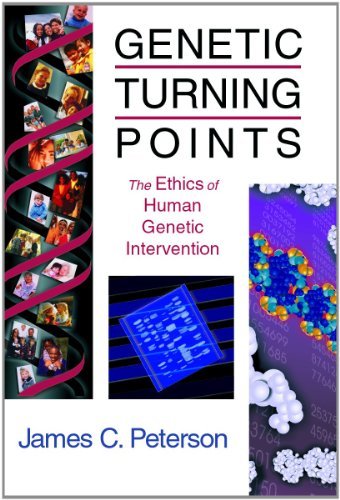 Genetic Turning Points: The Ethics of Human Genetic Intervention (Critical Issues in Bioethics)